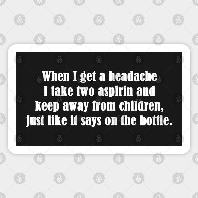 Funny , Headache Quote Sticker by tfortwo